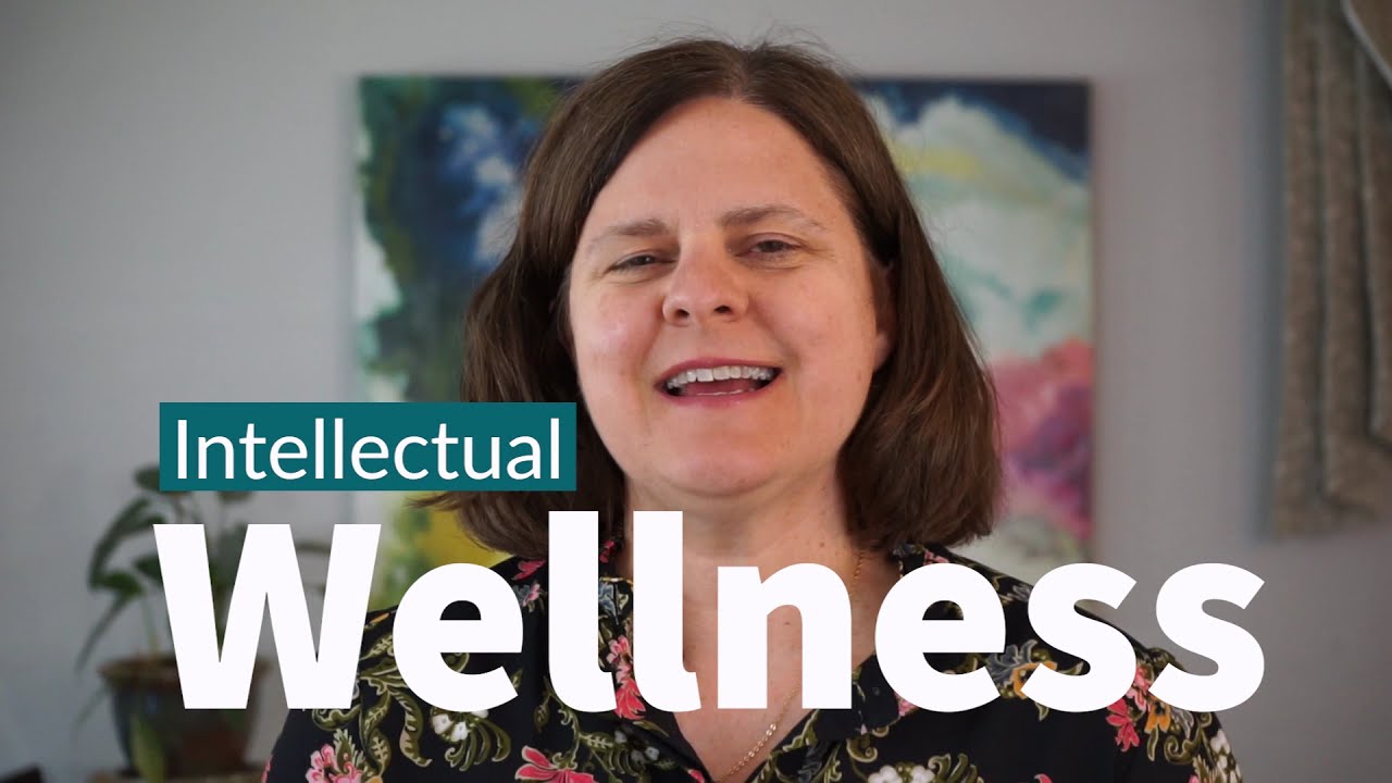 7 Dimensions of Wellness - Why is intellectual wellness important